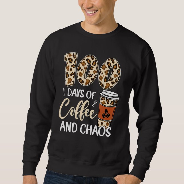 Moletom 100 Days Of Coffee And Chaos 100th Day Of School L (Frente)