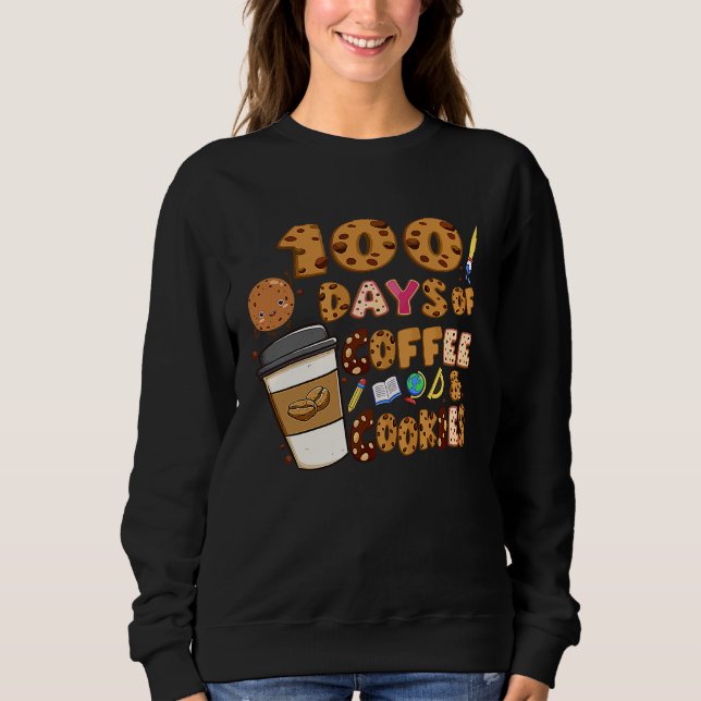 Moletom 100 Days Of Coffee & Cookies 100th Day Of School T (Frente)
