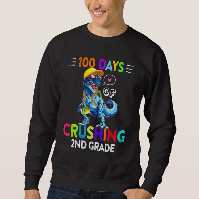 Moletom 100 Days Of Crushing 2nd Grade Second Grade T Rex  (Frente)