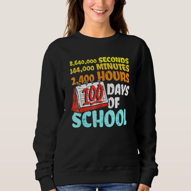 Moletom 100 Days Of School Seconds Minutes Hours 100th Day (Frente)