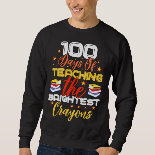 Moletom 100 Days Of Teaching The Brightest Crayons (Frente)