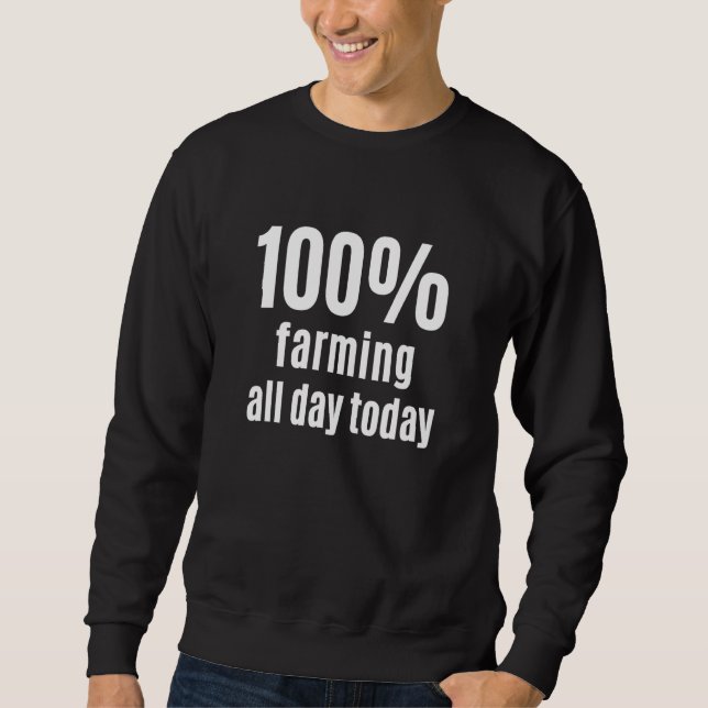 Moletom 100 Farming All-Day Funny Farmers and Plant Lovers (Frente)