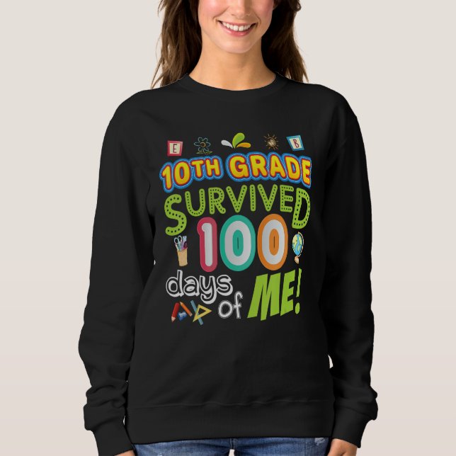 Moletom 10th Tenth Grade Survived 100 Days Of Me 100th Day (Frente)