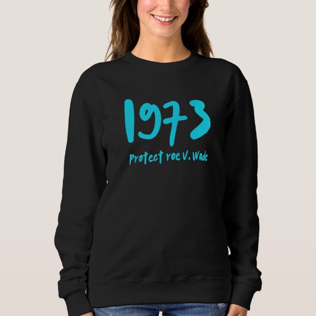 Moletom 1973 Protect Roe V Wade Teal (Frente)