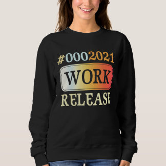 Moletom 2021 Work Release Retirement Retired