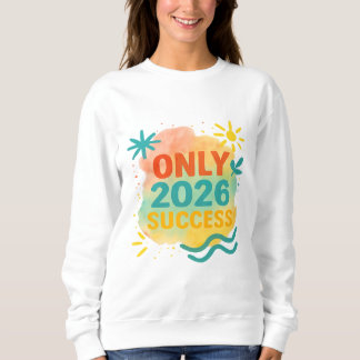 Moletom 2026 SUCCESS ONLY Motivational Shirt Inspirational