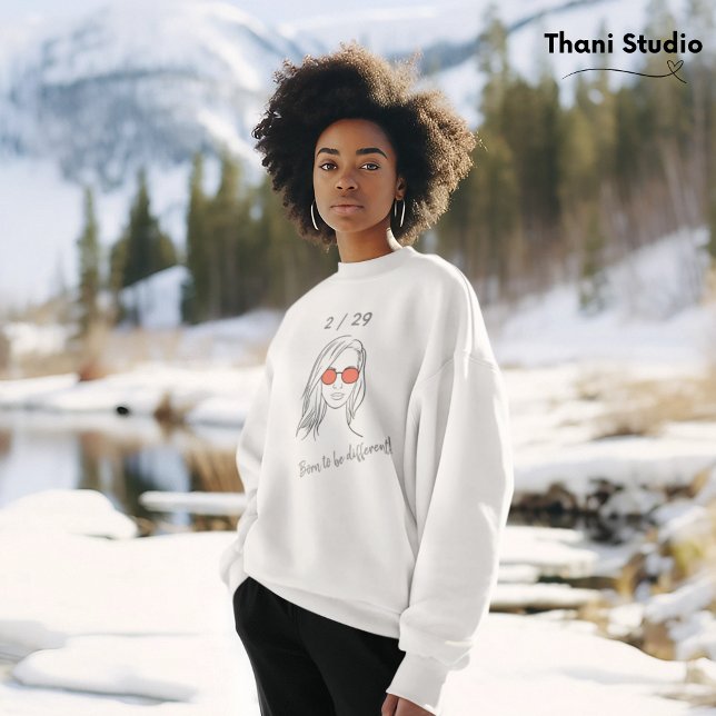 Moletom 2 / 29 Nascer de ser diferente no aniversário do s (Criador carregado)