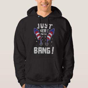 Moletom 4 De Julho Apenas Aqui Para O Bang Para Homens E M