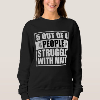 Moletom 5 out of 4 People Struggle with Math  Math Teacher