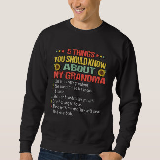 Moletom 5 Things You Should Know About My Grandma Sunflowe