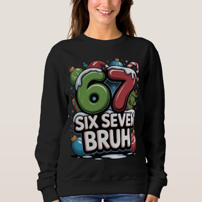 Moletom 67 Six Seven Bruh Christmas Fun Holiday Tee Gift (Frente)