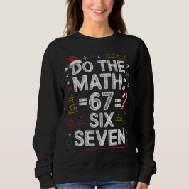 Moletom 67 Six Seven Fun Holiday Math Shirt
