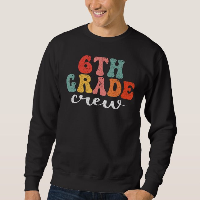 Moletom 6th Grade Crew Retro Groovy Men Women First Day Of (Frente)