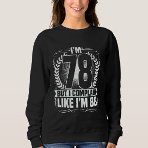Moletom 78º aniversário, tenho 78 anos, mas me queixo, 78