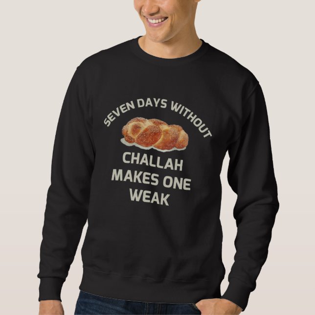 Moletom 7 Dias Sem Challah Fazem 1 Pessach Shabb Fraco (Frente)