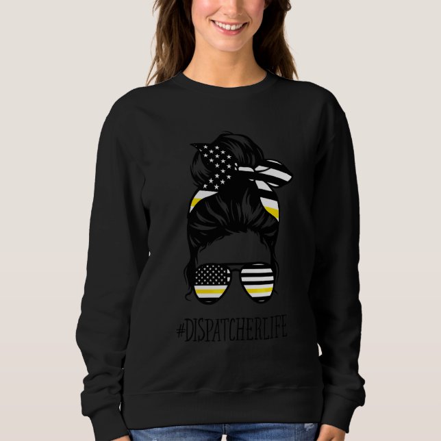 Moletom 911 Dispatcher Life Messy Bun American Flag Glasse (Frente)