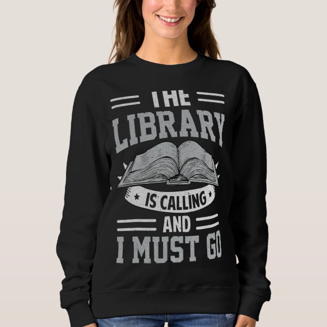 Moletom A Biblioteca Está Ligando E Eu Tenho Que Ir Lendo  (Frente)
