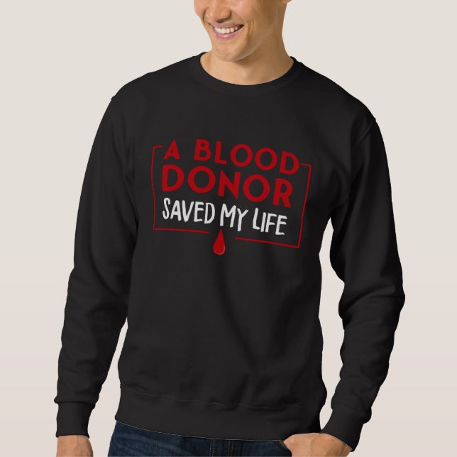 Moletom A Blood Donor Saved My Life (Frente)