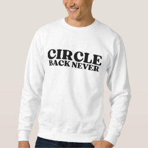 Moletom A Camada de Execução Circle Back Never Crewneck
