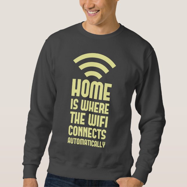 Moletom A casa é o lugar onde WIFI conecta automaticamente (Frente)
