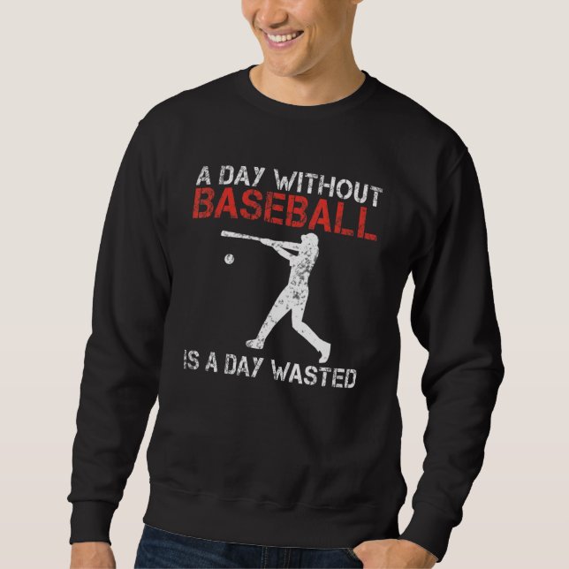 Moletom A Day without Baseball is a Day wasted Baseball (Frente)