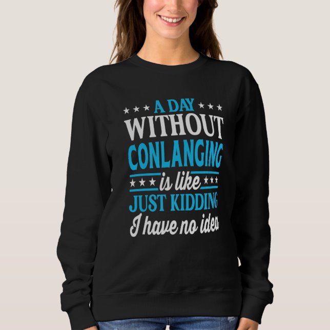 Moletom A Day Without Conlanging Funny Conlanging Premium (Frente)