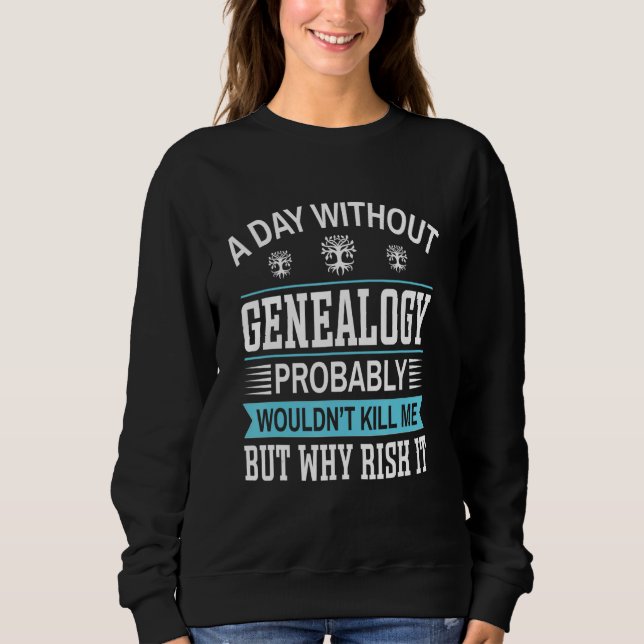 Moletom A Day Without Genealogy (Frente)