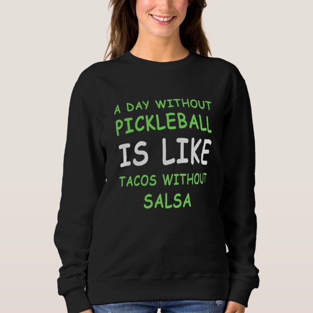 Moletom A Day Without Pickleball & Taco III (Frente)