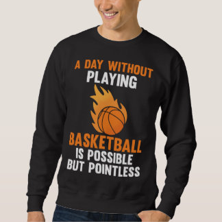 Moletom a day without playing basketball is possible sport