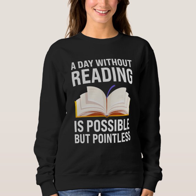 Moletom a day without reading is possible but pointless re (Frente)