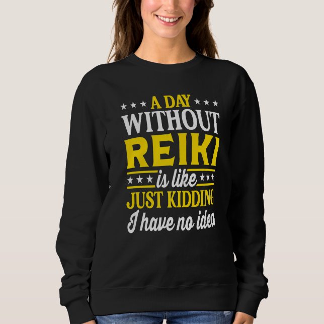 Moletom A Day Without Reiki  Reiki (Frente)