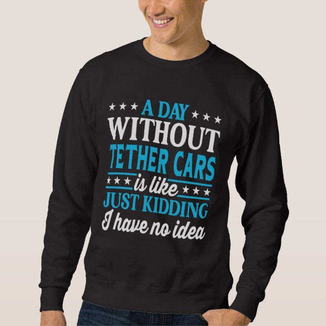 Moletom A Day Without Tether Cars  Tether Cars (Frente)