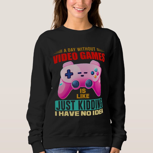 Moletom A Day Without Video Games  Video Gamer  15 (Frente)