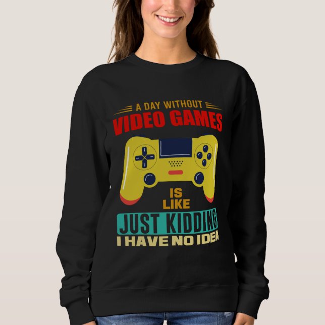 Moletom A Day Without Video Games  Video Gamer  17 (Frente)