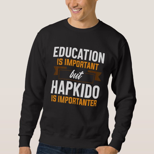 Moletom A Educação É Importante Mas Hapkido É Importante (Frente)