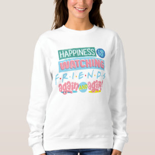 Moletom A Felicidade é Assistir FRIENDS™ Novamente & Novam