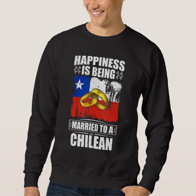 Moletom A Felicidade É Ser Casado Com Um Chile Chileno (Frente)