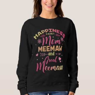 Moletom A Felicidade É Ser Uma Mãe, Um Meemaw E Excelente.