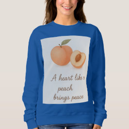 Moletom A Heart Like a Peach Brings Peace Sweatshirt – Pos