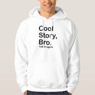 Moletom A história legal Bro diz-lhe outra vez o Hoodie