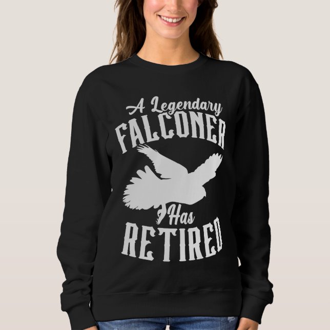 Moletom A Legendary Falconer Has Retired Bird Ornithology  (Frente)