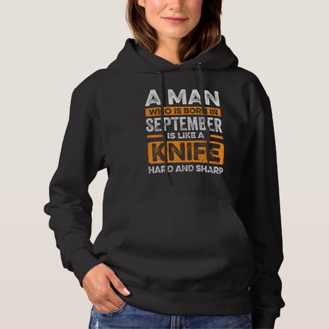 Moletom A Man Who Is Born In September Is Like A Knife Har (Frente)