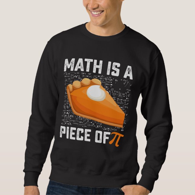 Moletom A Matemática Da Pi Day Pie Pie É Uma Peça (Frente)