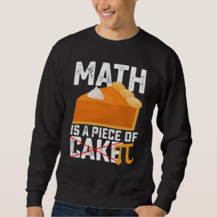 Moletom A Matemática É Um Pedaço De Bolo Pi Dia Engraçado
