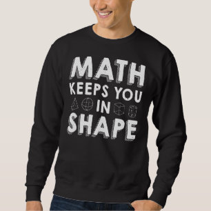 Moletom A Matemática Mantém-Nos Na Forma De Um Pun Do Prof