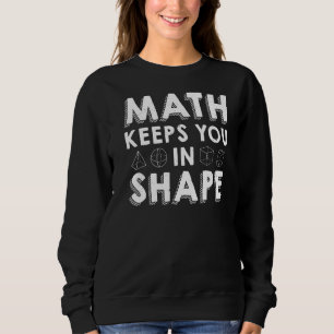 Moletom A Matemática Mantém-Nos Na Forma De Um Pun Do Prof