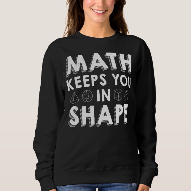 Moletom A Matemática Mantém-Nos Na Forma De Um Pun Do Prof (Frente)
