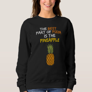 Moletom A melhor parte da Pizza é Pineapple Hawaii Pizza H