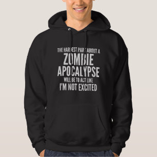 Moletom A Parte Mais Difícil Sobre Um Apocalipse Zombie