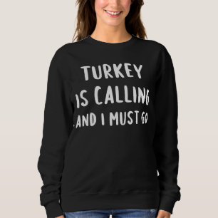 Moletom A Turquia Está A Chamar E Eu Tenho De Ir Para O Pa